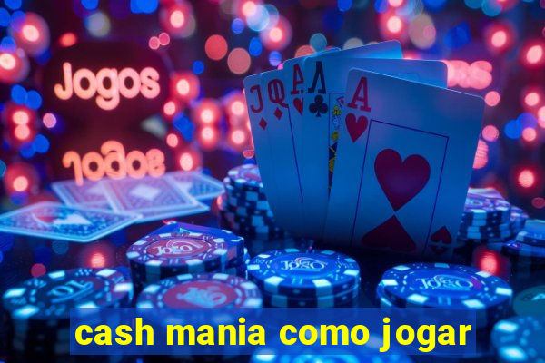 cash mania como jogar